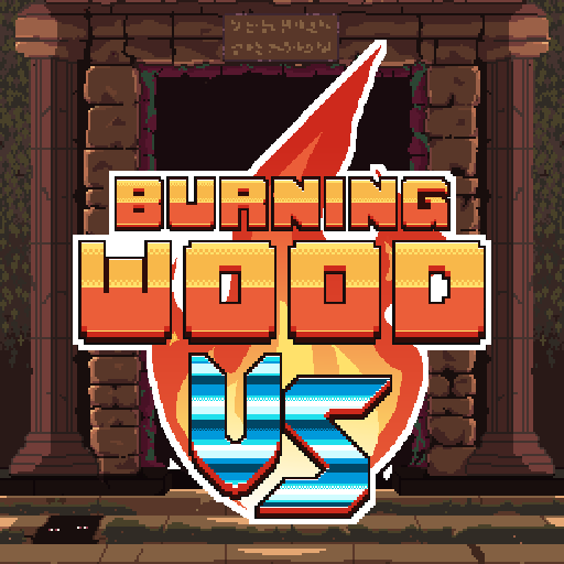 Burning Wood VS