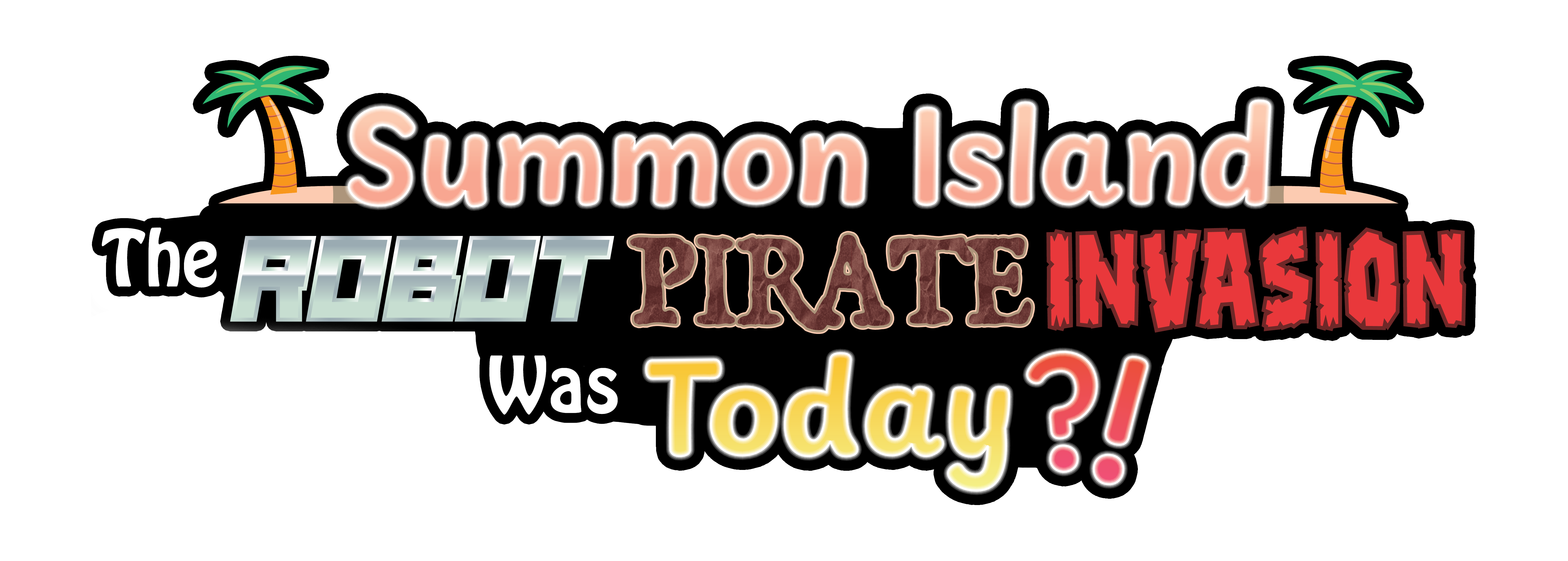 Summon Island: The Robot Pirate Invasion Was Today?!