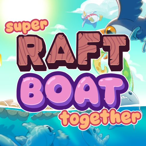 Super Raft Boat Together